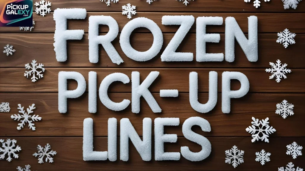 Anna Inspired Frozen Pick-Up Lines