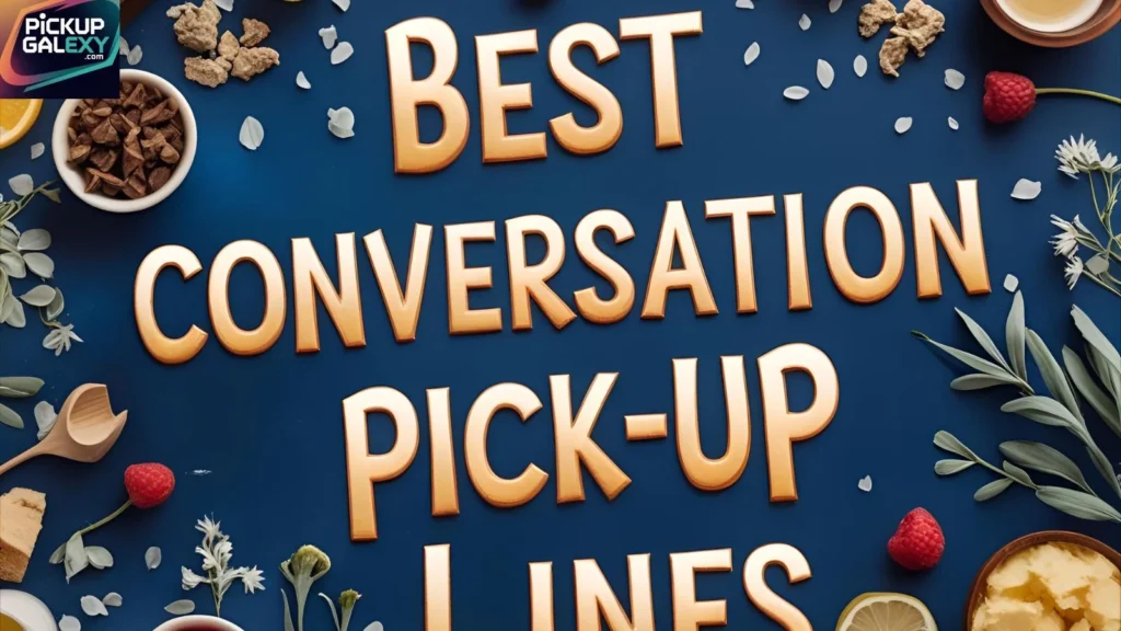 Funny Conversation Pick Up Lines