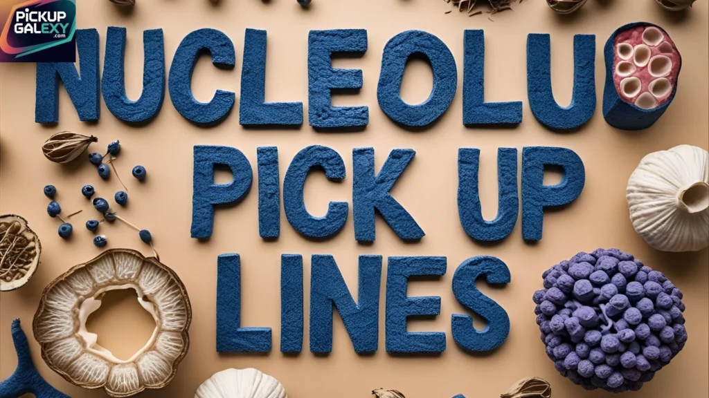 Funny Nucleolus Pick Up Lines