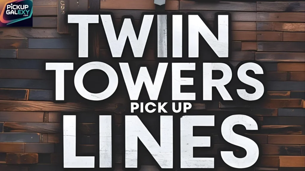 Funny Twin Towers Pick-Up Lines