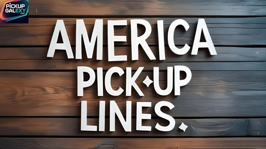Patriotic Pick-Up Lines 🇺🇸