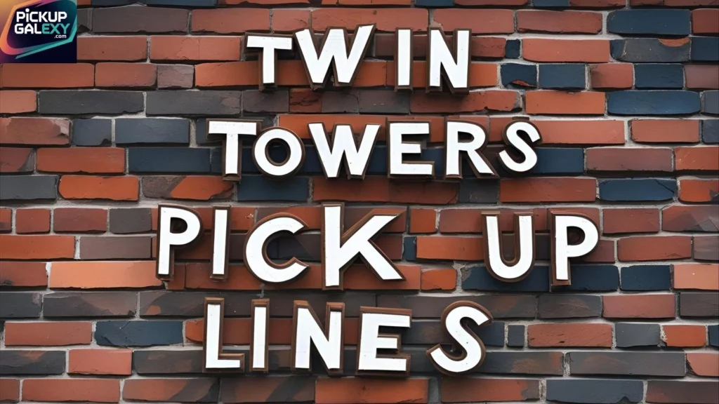Smooth Twin Towers Pick-Up Lines