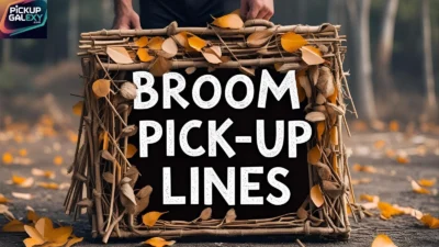Broom Pick-Up Lines