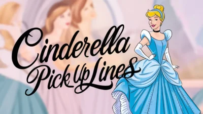 Cinderella Pick Up Lines