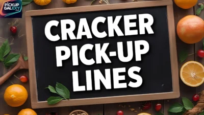 Cracker Pick-Up Lines