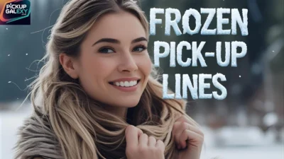 Frozen Pick-Up Lines