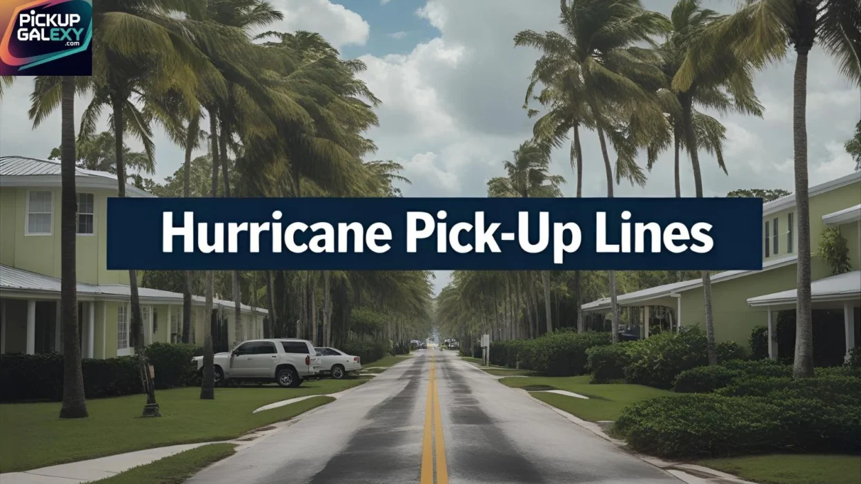 Hurricane Pick-Up Lines