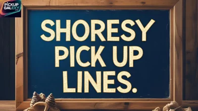 Shoresy Pick Up Lines