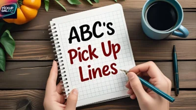 ABCs Pick Up Lines