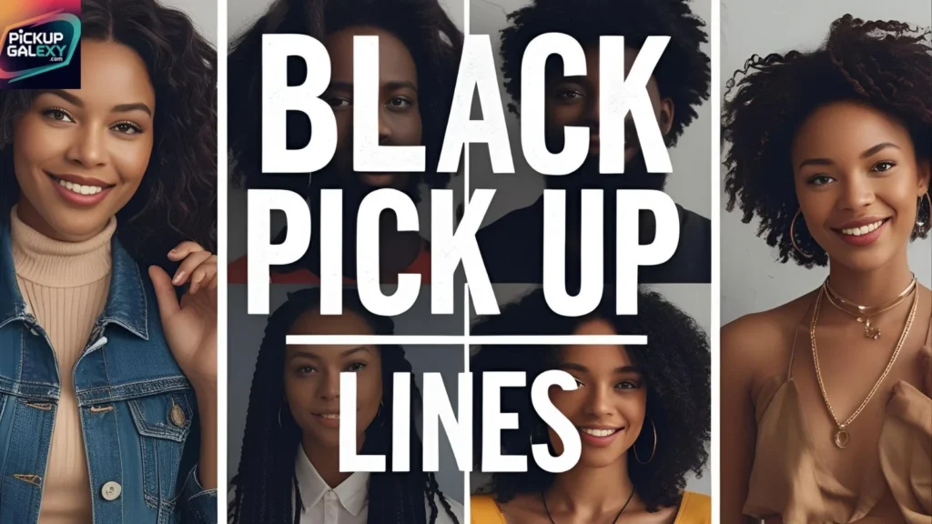Black Pick Up Lines