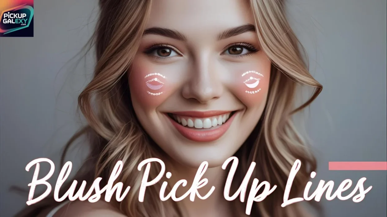 Blush Pick Up Lines