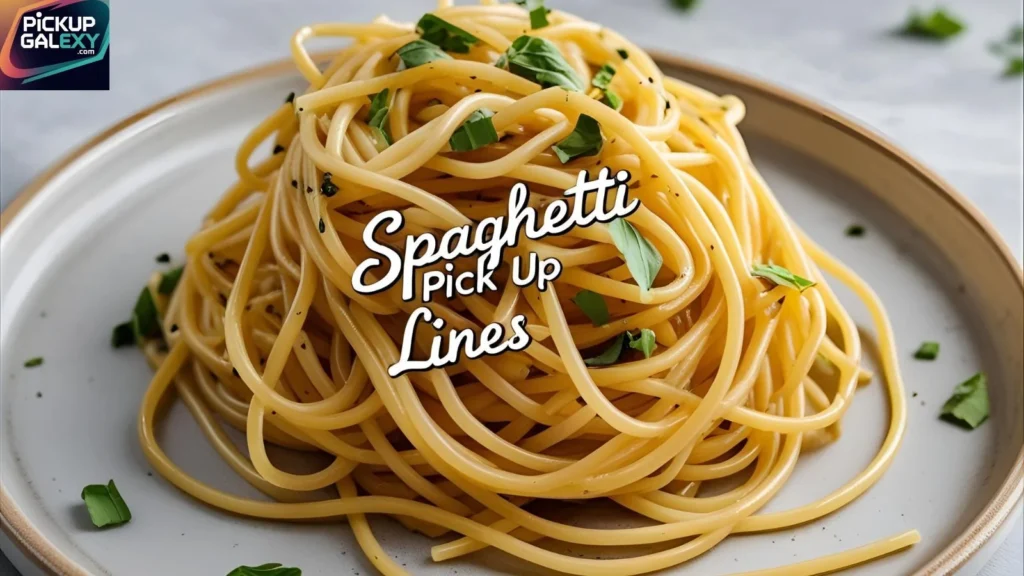 Cheesy Spaghetti Pick Up Lines