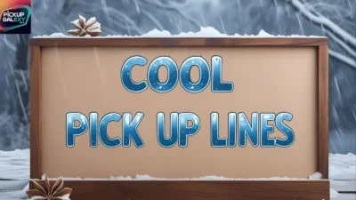 Cool Pick Up Lines