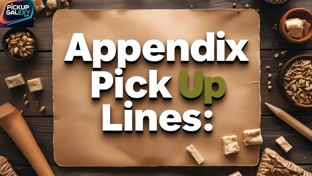 Cute Appendix Pick Up Lines For Medical Lovers