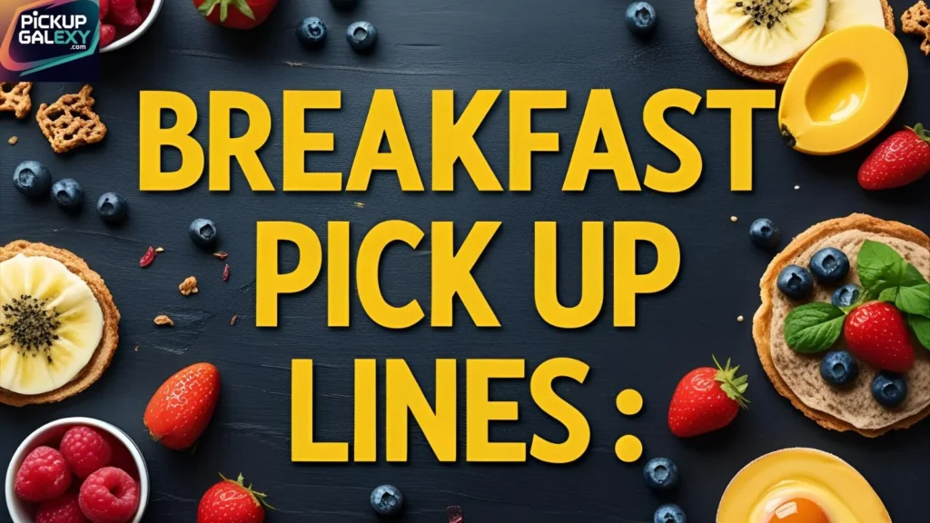 Cute Breakfast Pick Up Lines For Him