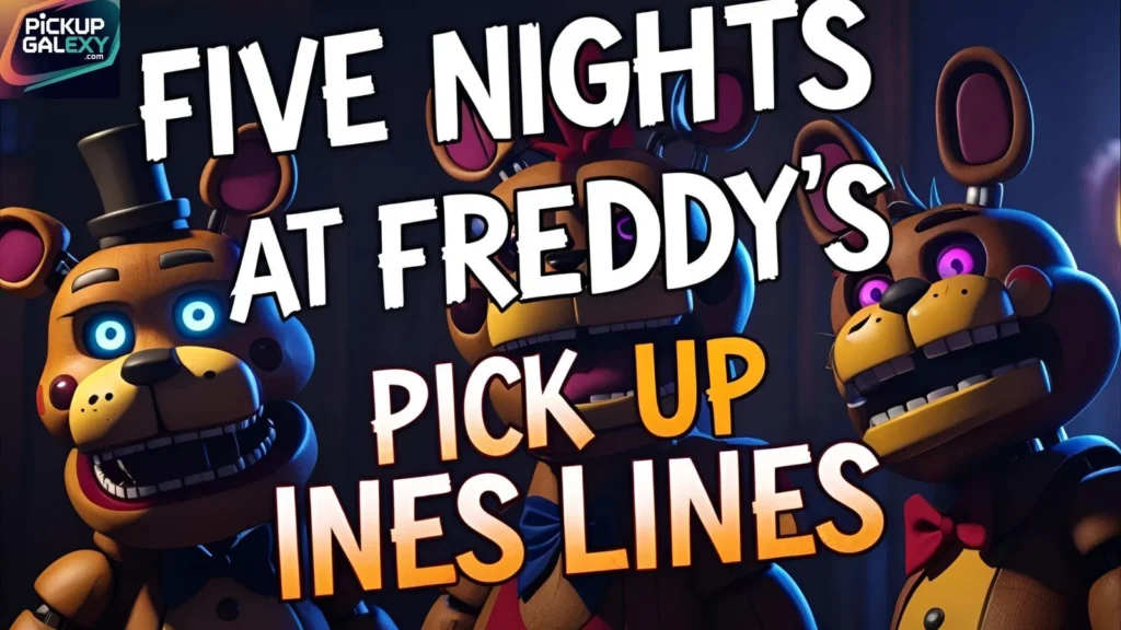 Cute Five Nights At Freddy’s Pick Up Lines