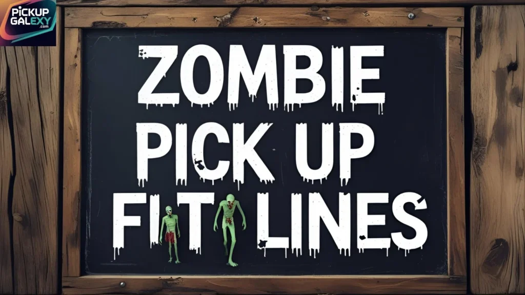 Cute Zombie Pick Up Lines