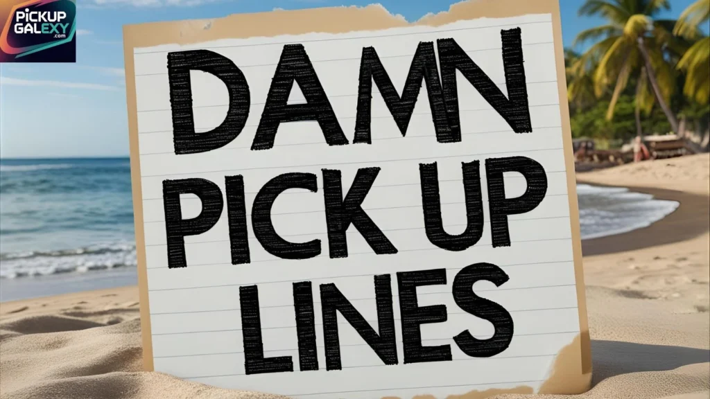 Damn Witty Pick Up Lines for the Clever Flirt