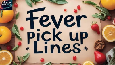 Fever Pick Up Lines