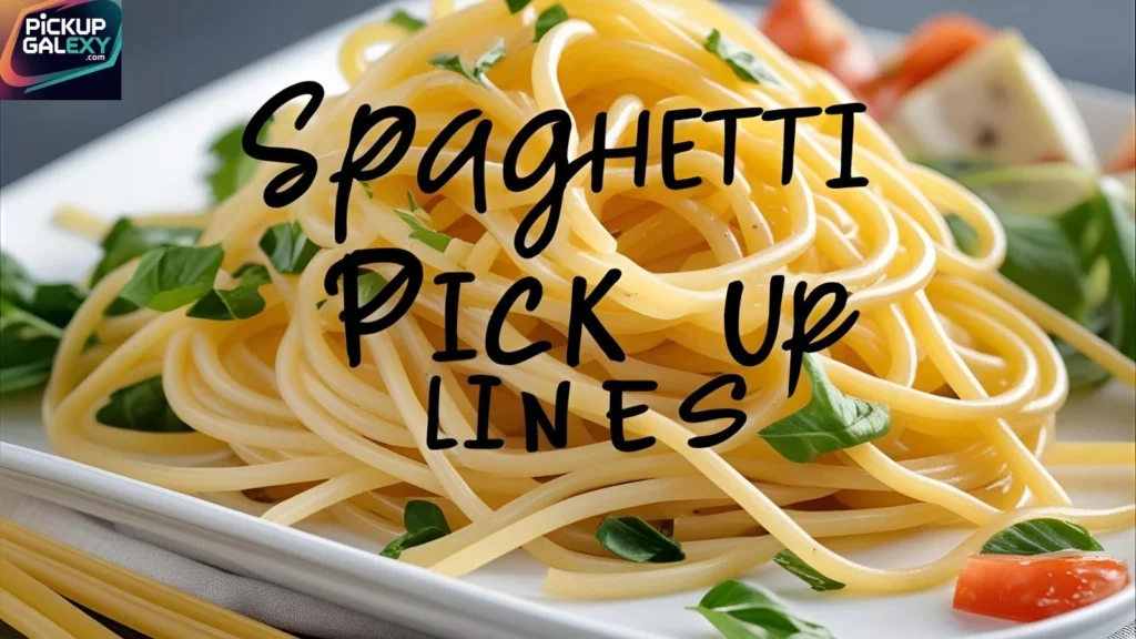 Funny Spaghetti Pick Up Lines