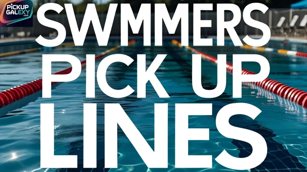 Funny Swimmer Pick Up Lines