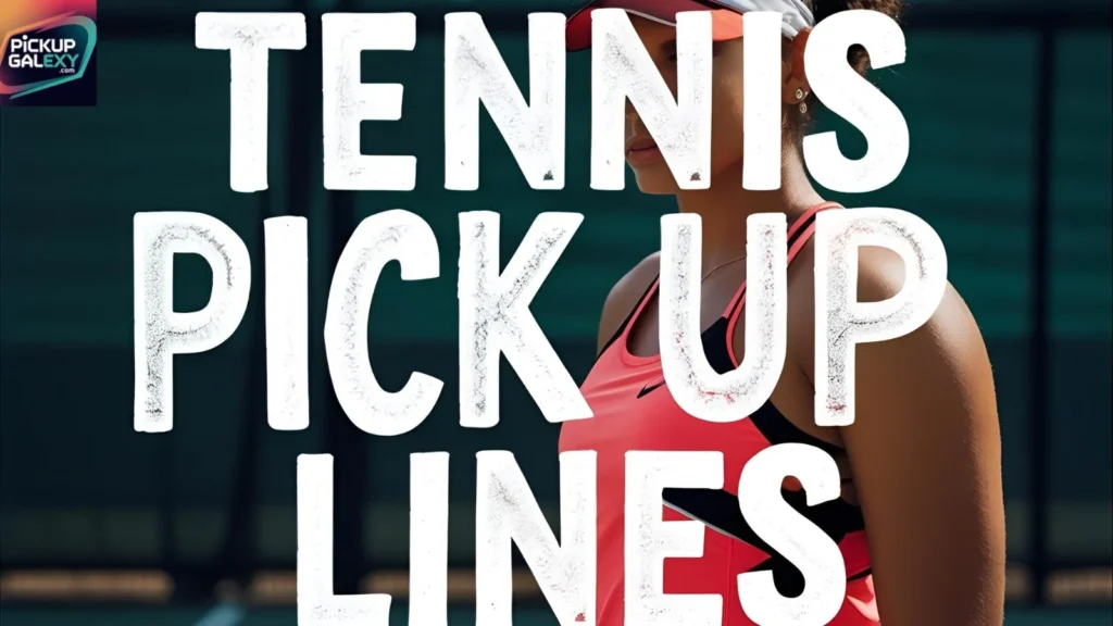 Funny Tennis Pick Up Lines That Will Make You Smile 