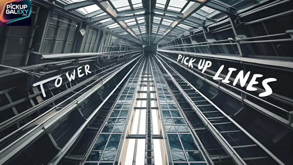 Funny Tower Pick Up Lines