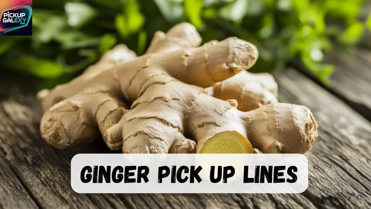 Ginger Pick Up Lines