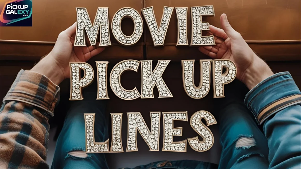 Movie Pick Up Lines