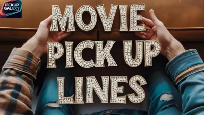Movie Pick Up Lines