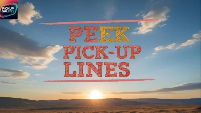 Peek Pick-Up Lines