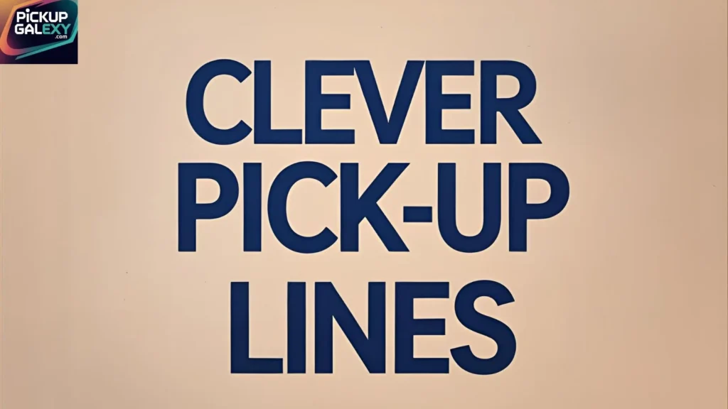 Romantic Clever Pick Up Lines