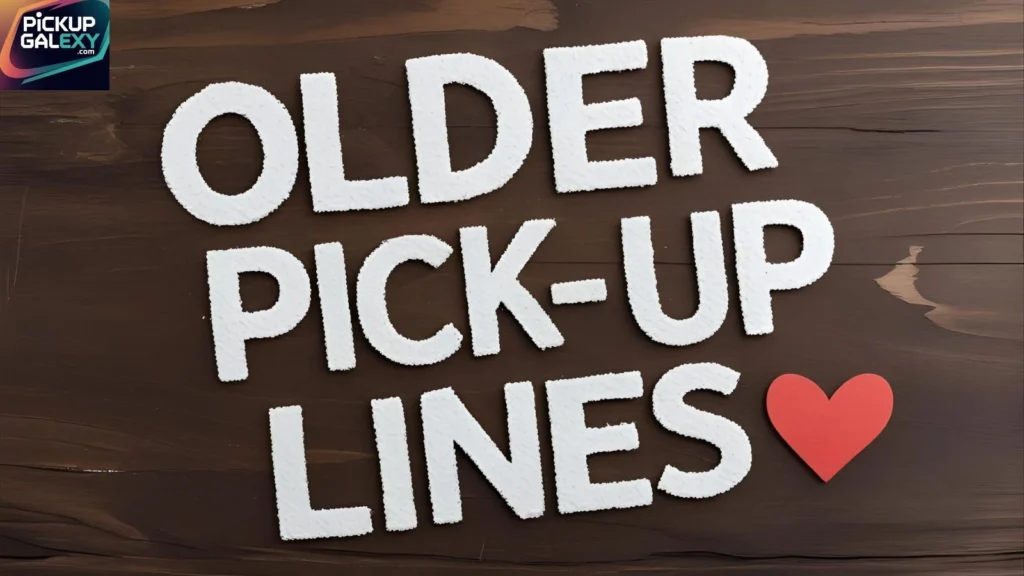 Romantic Older Pick Up Lines For Sweet Moments