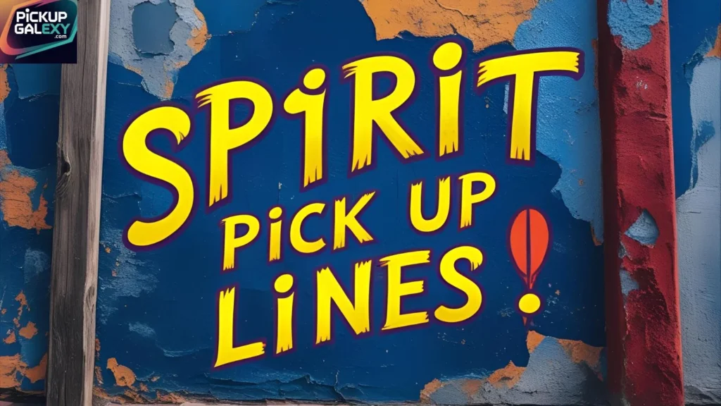 Romantic Spirit Pick Up Lines To Win Hearts