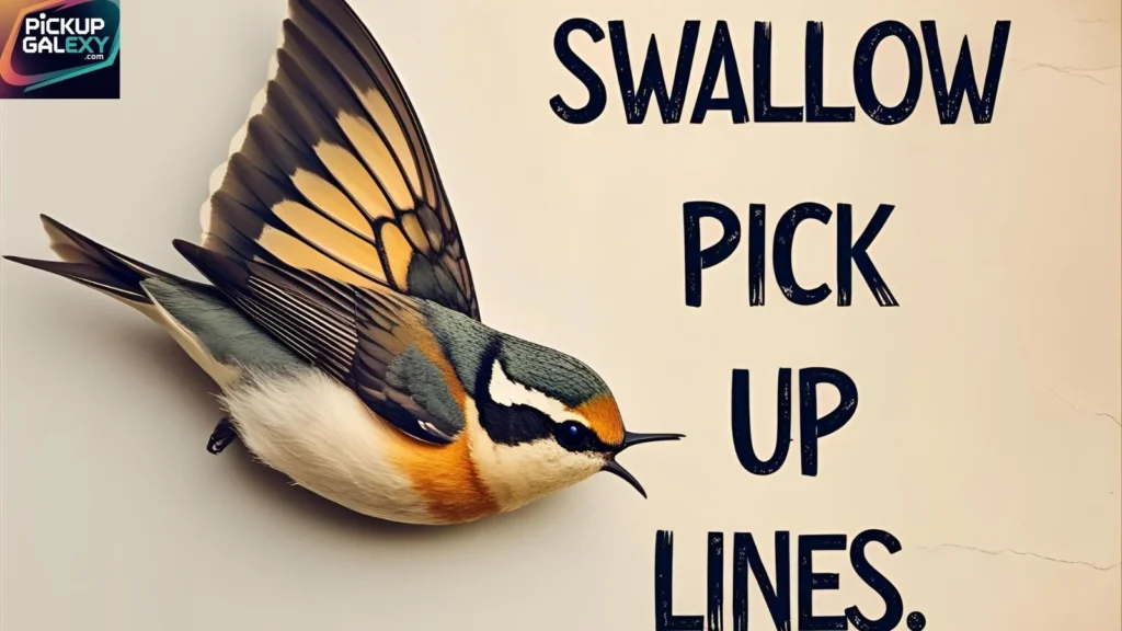 Smooth Swallow Pick Up Lines To Boost Your Rizz