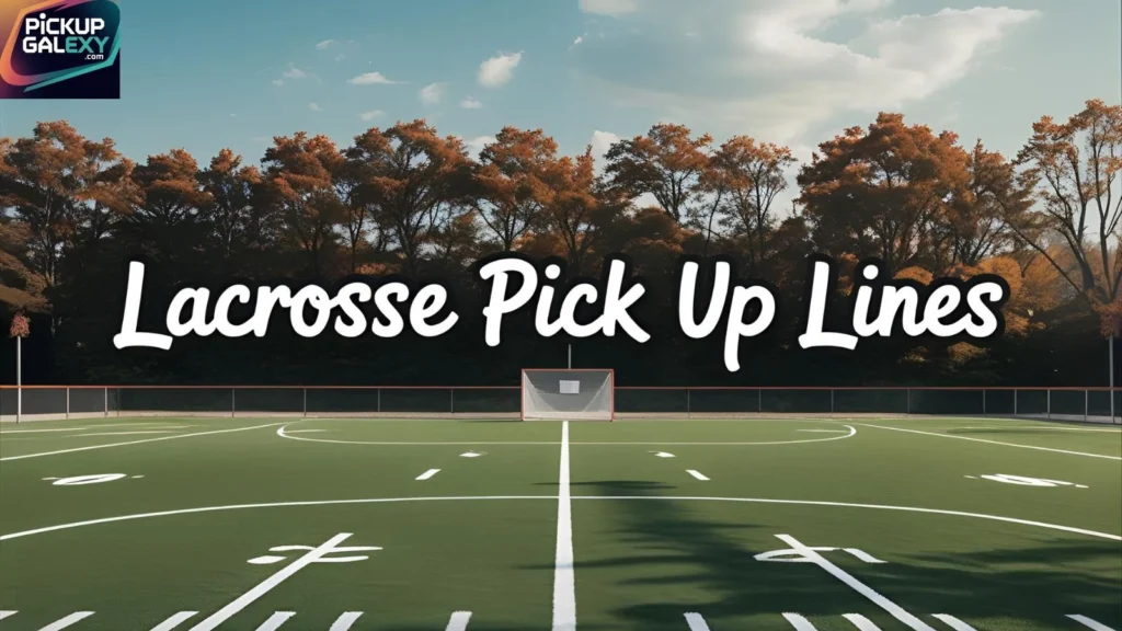 Witty Lacrosse Player Pick Up Lines