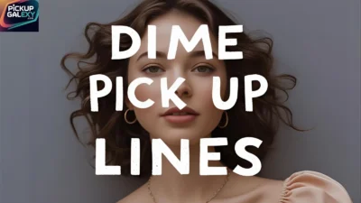 Dime Pick Up Lines