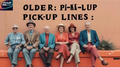 Older Pick-Up Lines