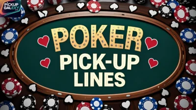 Poker Pick-Up Lines