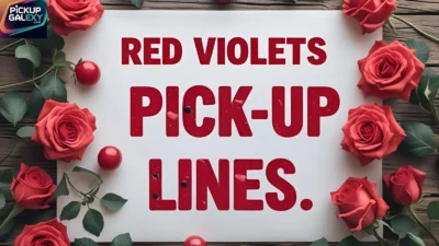 Red Violets Pick-Up Lines