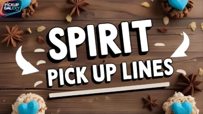 Spirit Pick Up Lines