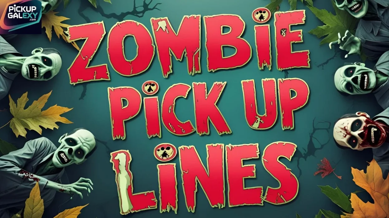 Zombie Pick Up Lines