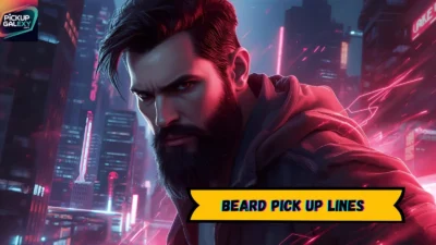 Beard Pick Up Lines