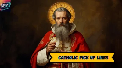 Catholic Pick Up Lines