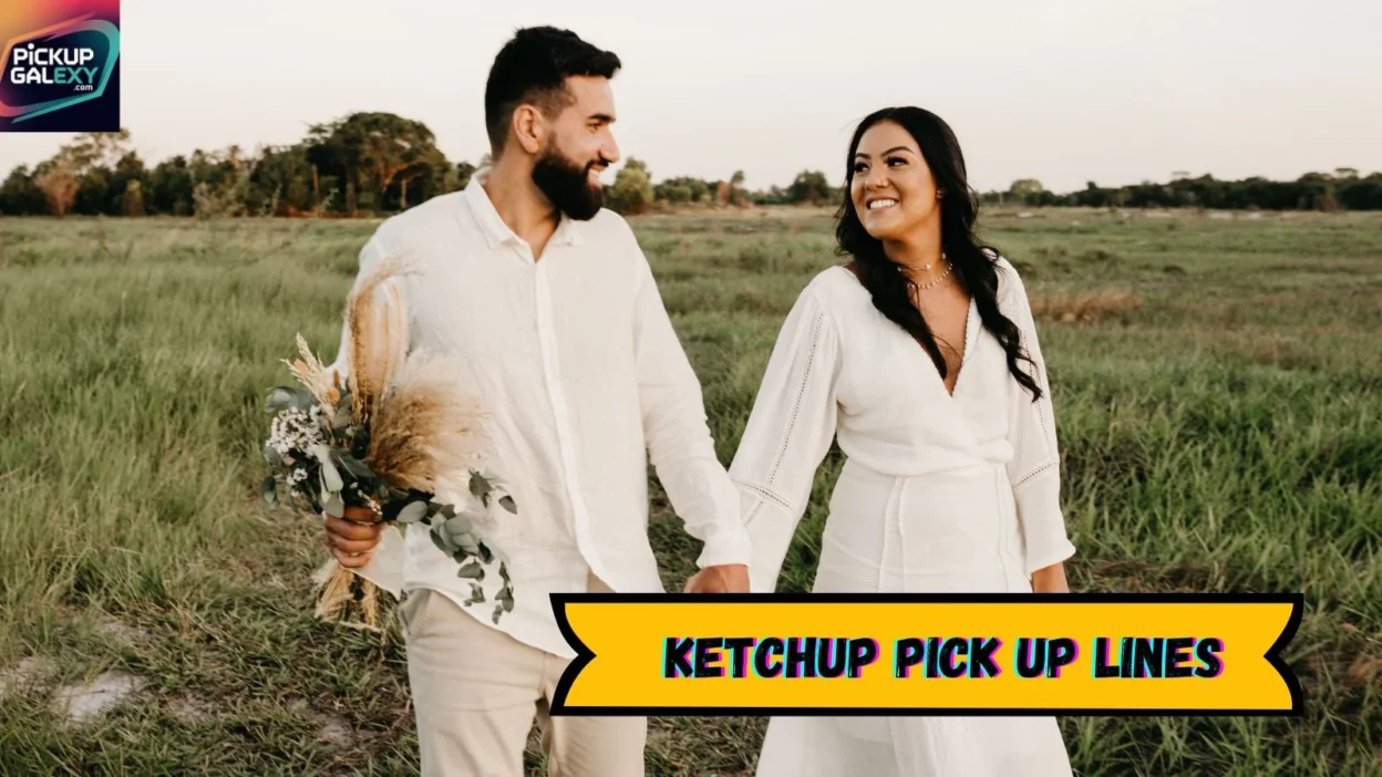 Ketchup Pick Up Lines