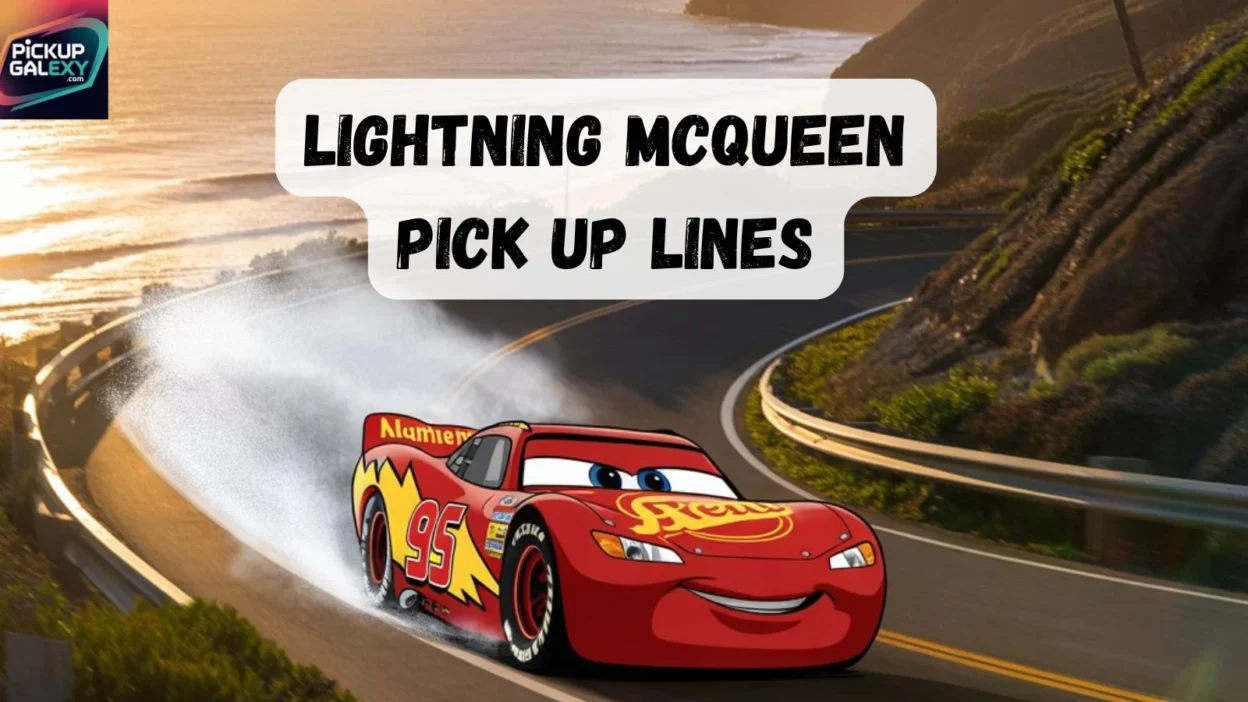 Lightning McQueen Pick Up Lines