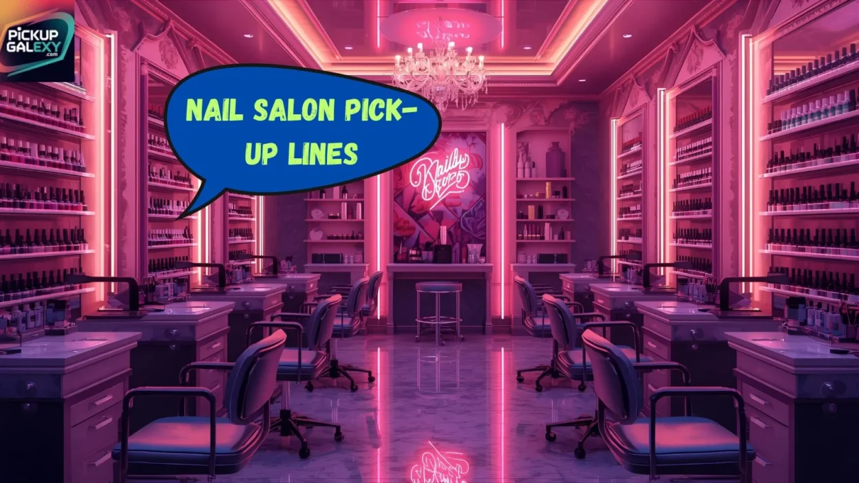 Nail Salon Pick-Up Lines