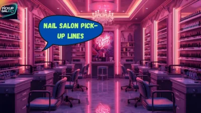 Nail Salon Pick-Up Lines