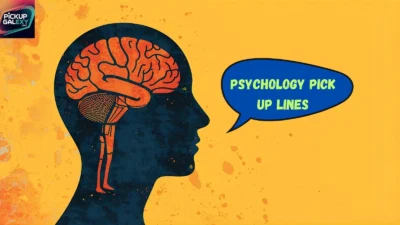 Psychology Pick Up Lines