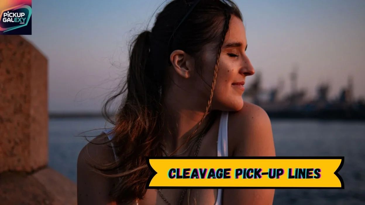 Cleavage Pick-Up Lines